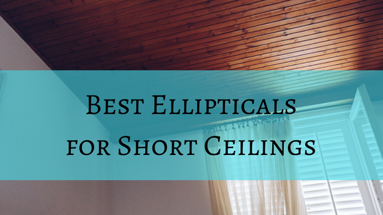 The 4 Best Short Ellipticals For Low Ceilings Explained 2020