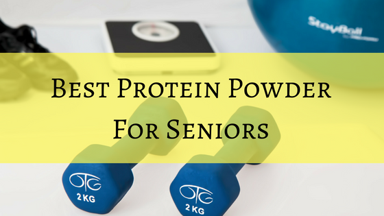 Best Protein Powder For Elderly Seniors Explained 2020 Trusty Spotter