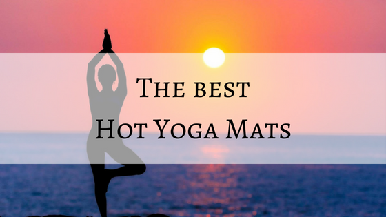 best yoga mat for hot yoga 2018