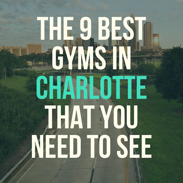 The best gyms in Charlotte NC