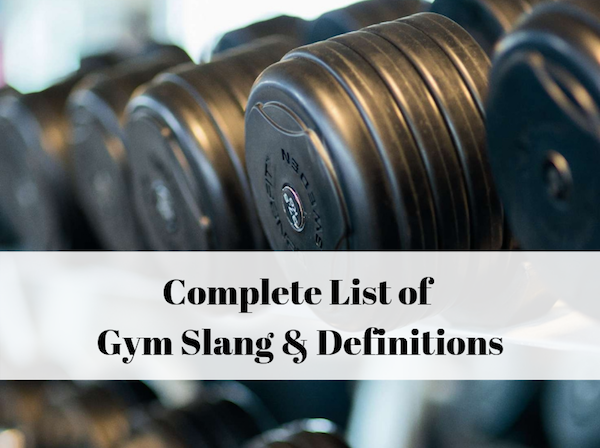 The Big Glossary of Gym Slang