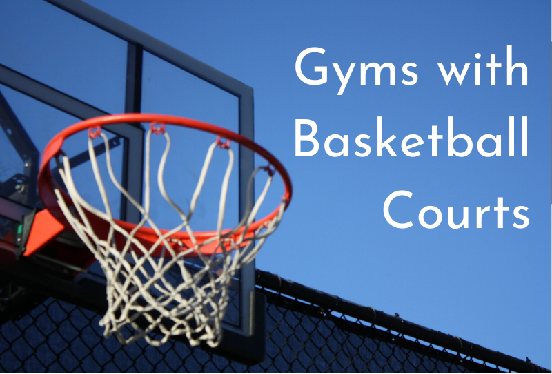 The 6 Best Gyms with Basketball Courts Explained Trusty Spotter