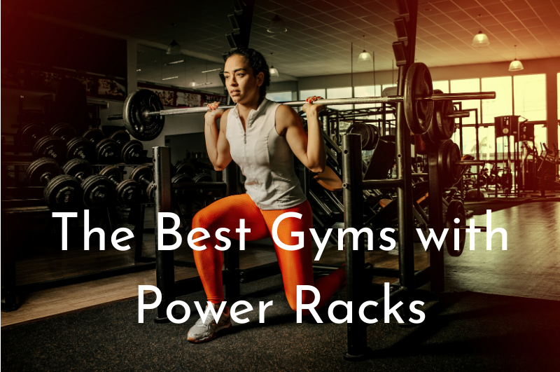 The 6 Best Gyms With Power Racks Squat Racks Explained