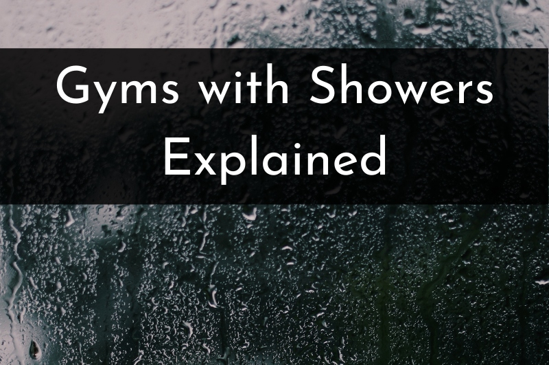 The 8 Best Gyms With Showers And How Nice They Are Explained