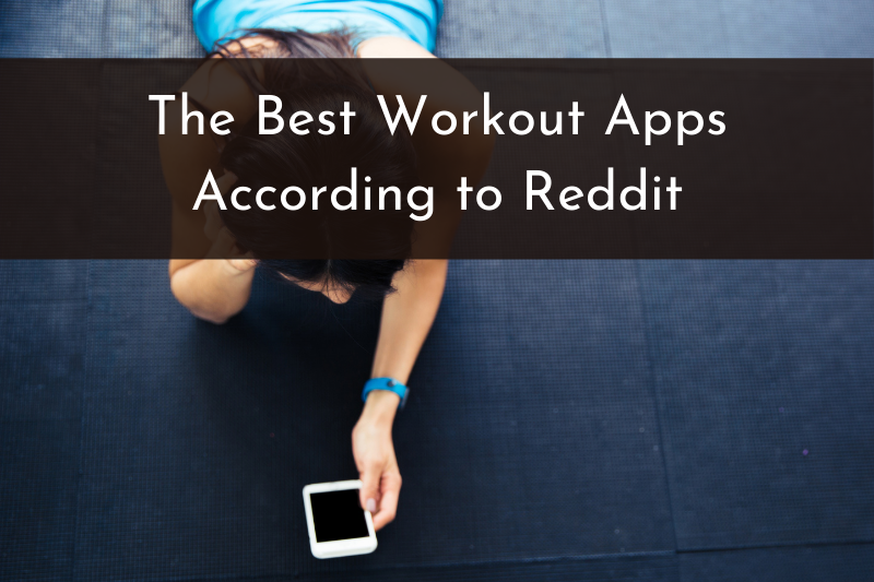 The 4 Best Workout Apps According to Reddit - Trusty Spotter