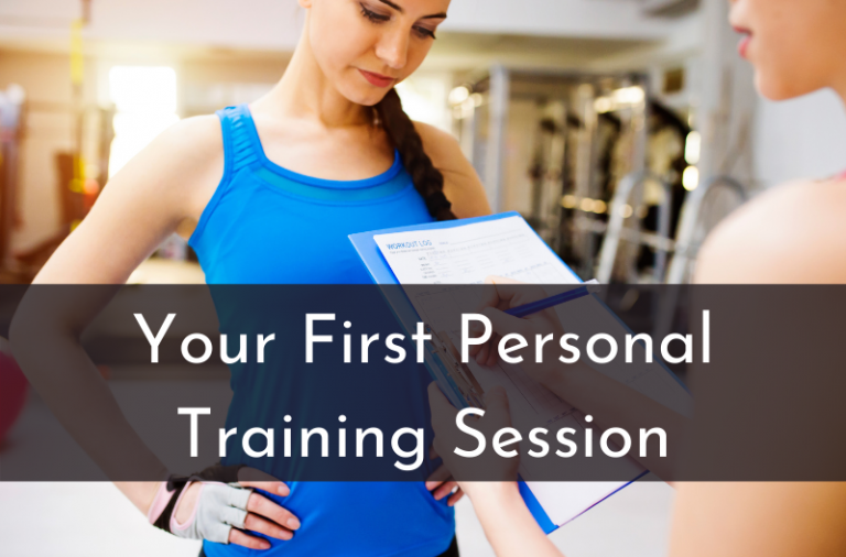 Your First Personal Training Session: What to Expect & 6 Tips to Prepare