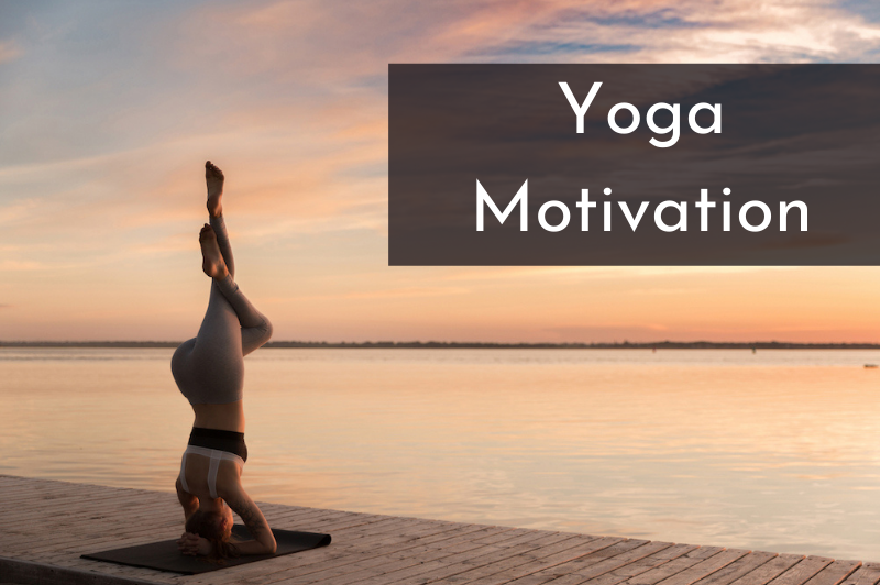 Yoga Motivation: Benefits, Tips & Quotes to Enhance Your Practice