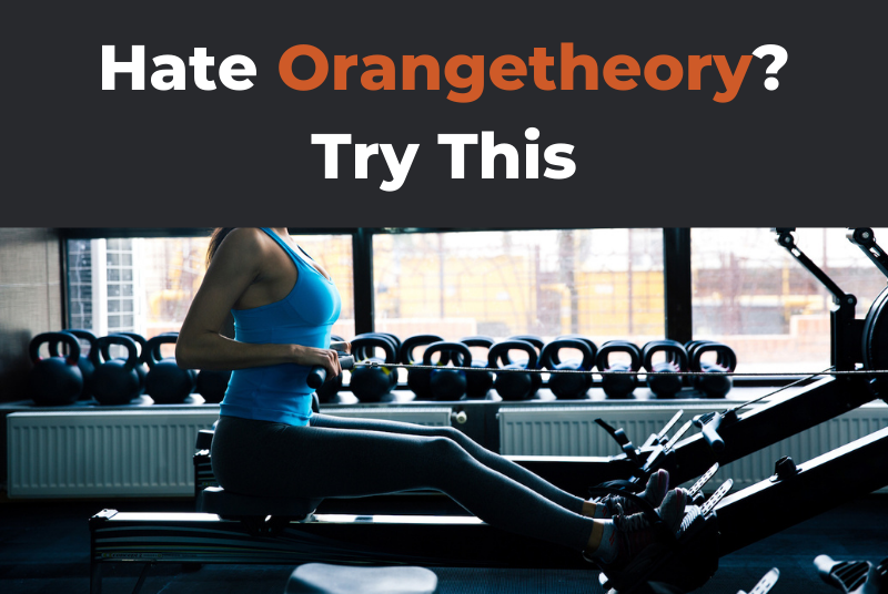 I Hate Orangetheory: Reasons Why, Tips & Alternatives Explained