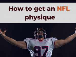 How To Get a Body Like an NFL Player (According to Trainers)