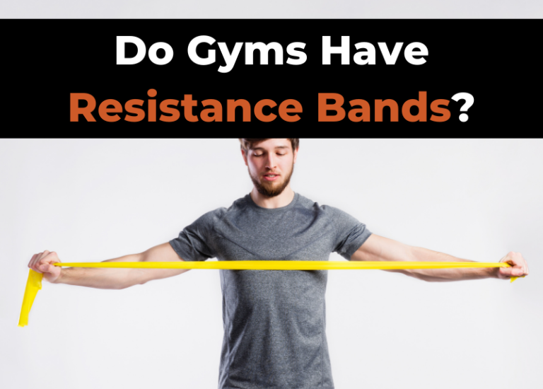 Do Gyms Have Resistance Bands? (Types Available & What to Do If Not)
