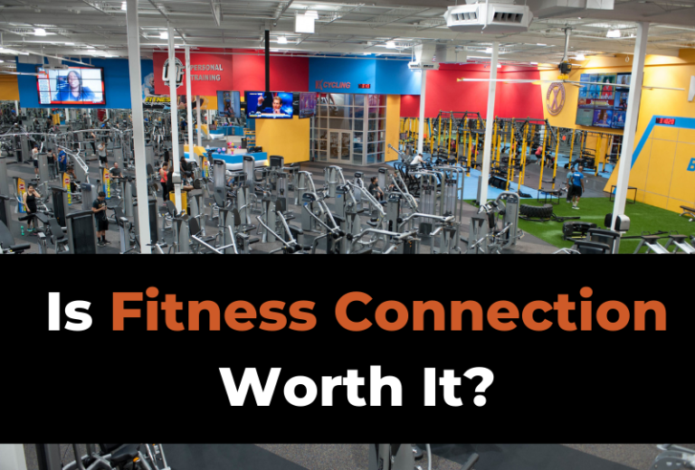 Is Fitness Connection Worth it? (Review + Pros & Cons Explained)