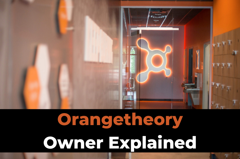 Who Owns Orangetheory? (CEO, Corporate & Franchise Explained)