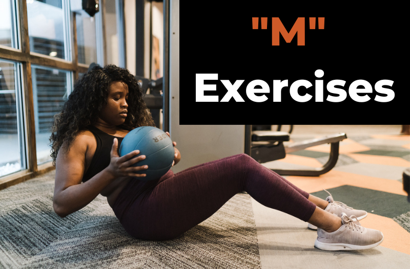 13 Marvelous Exercises That Start with M (How To & Muscles Worked)